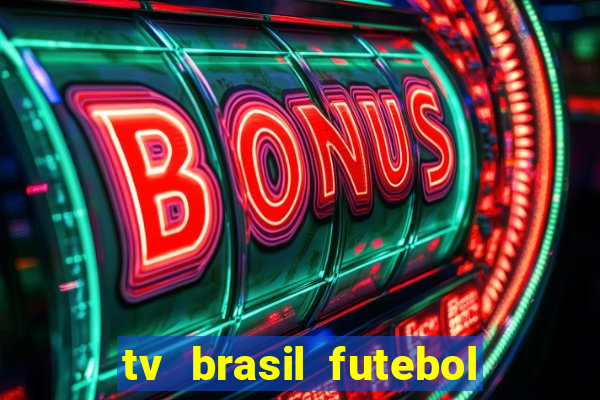 tv brasil futebol da hora